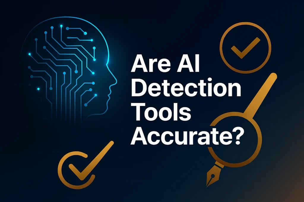 Are AI Detection Tools Accurate?