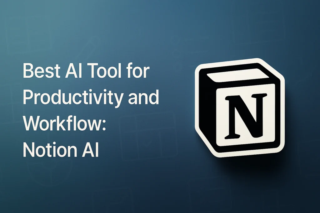 Best AI Tool for Productivity and Workflow: Notion AI