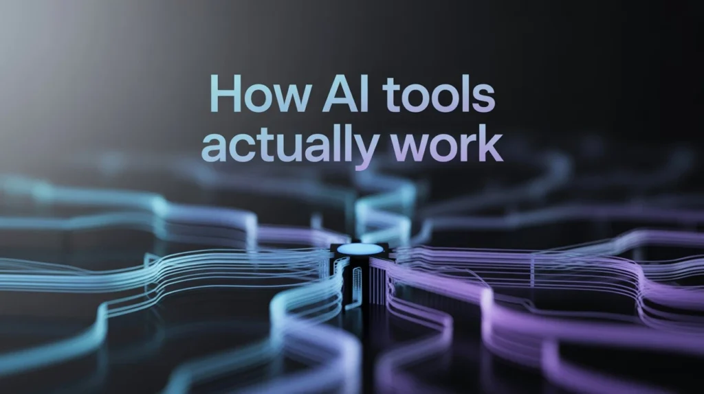 How AI Tools Actually Work