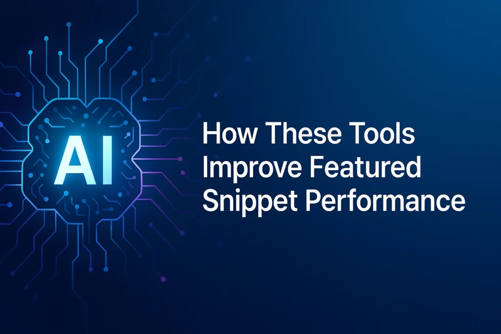 How These Tools Improve Featured Snippet Performance