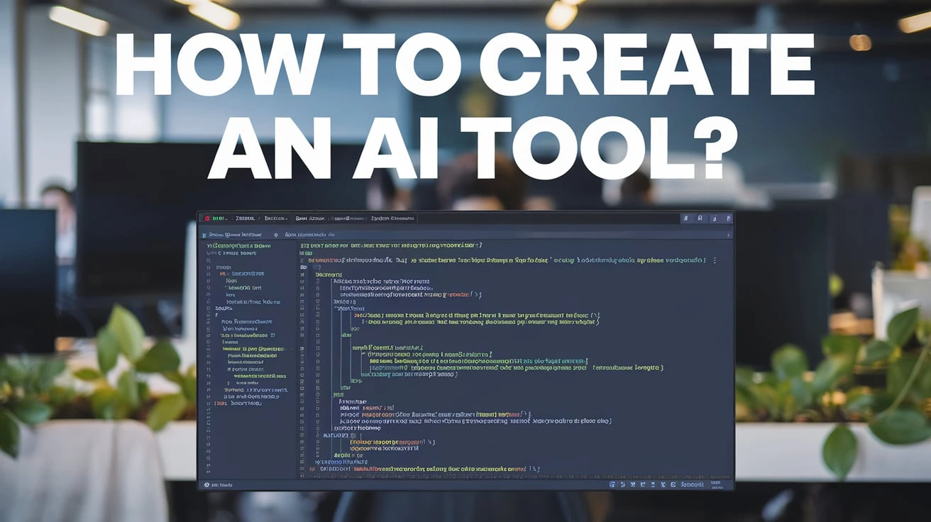 How to Create an AI Tool?
