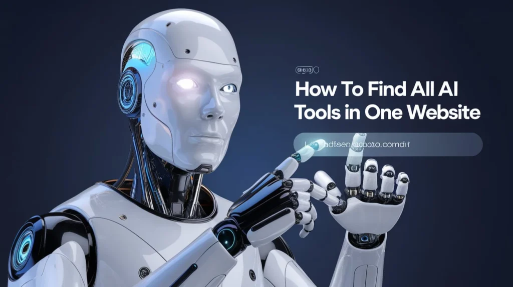 How to Find All AI Tools in One Website