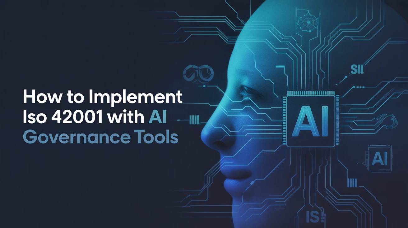 How to Implement ISO 42001 with AI Governance Tools