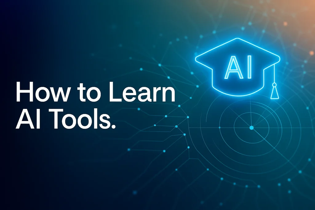 How to Learn AI Tools
