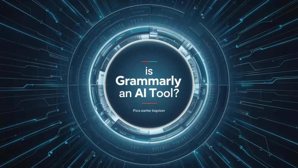 Is Grammarly an AI Tool?
