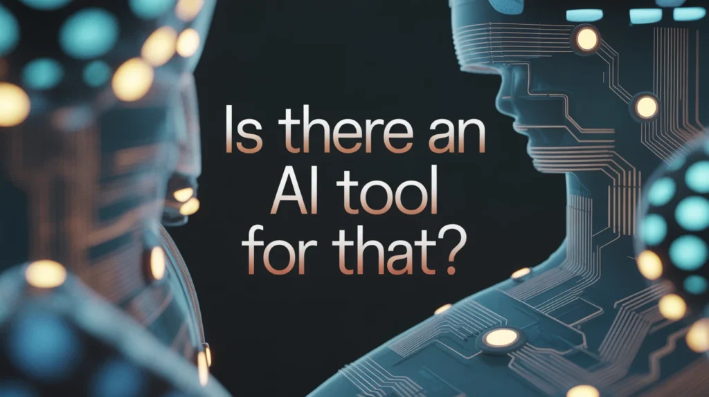 Is There an AI Tool for That?