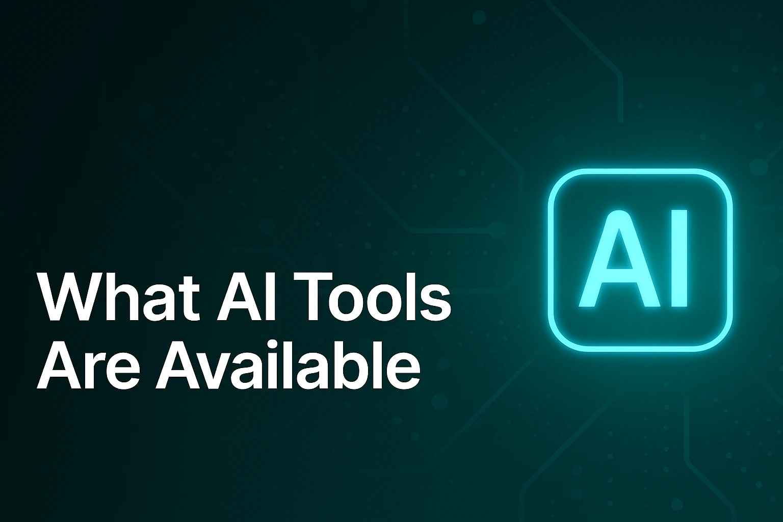What AI Tools Are Available