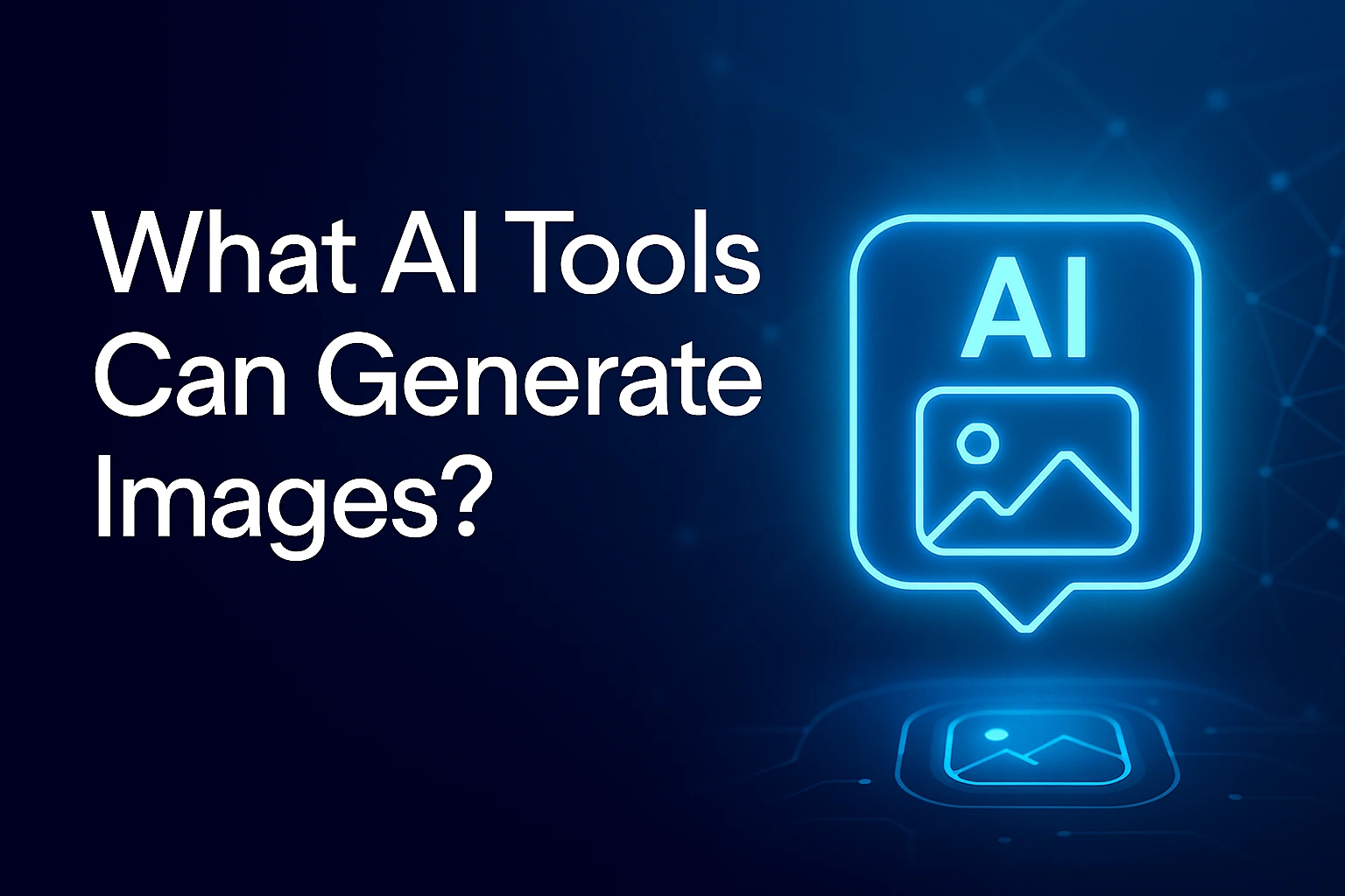 What AI Tools Can Generate Images?