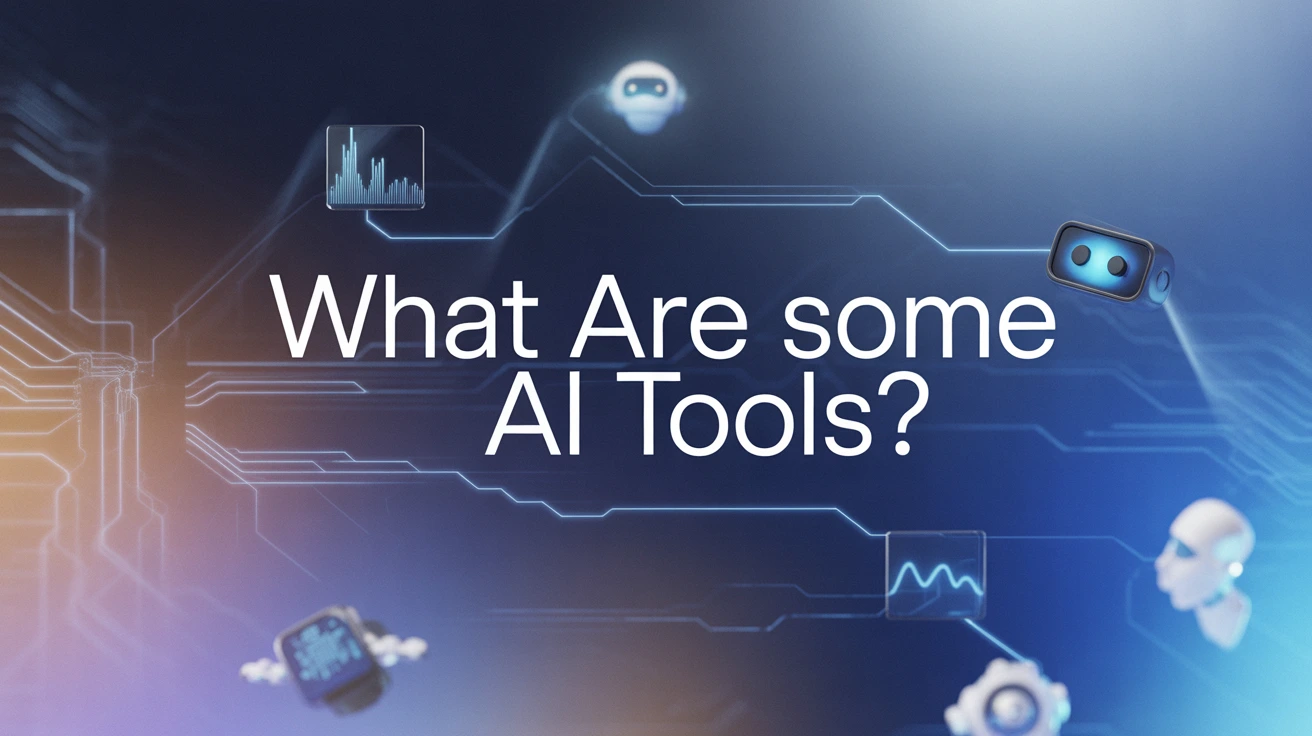 What Are Some AI Tools?