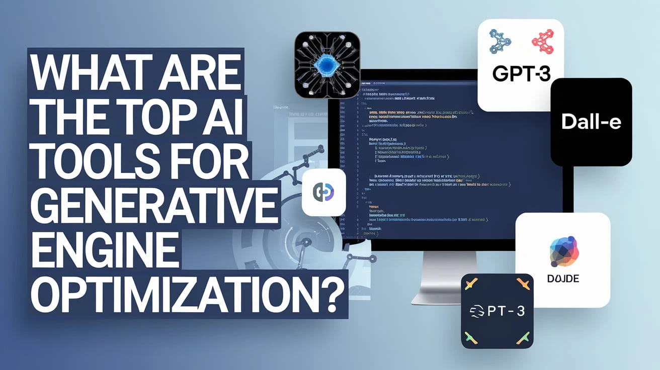 What Are the Top AI Tools for Generative Engine Optimization?