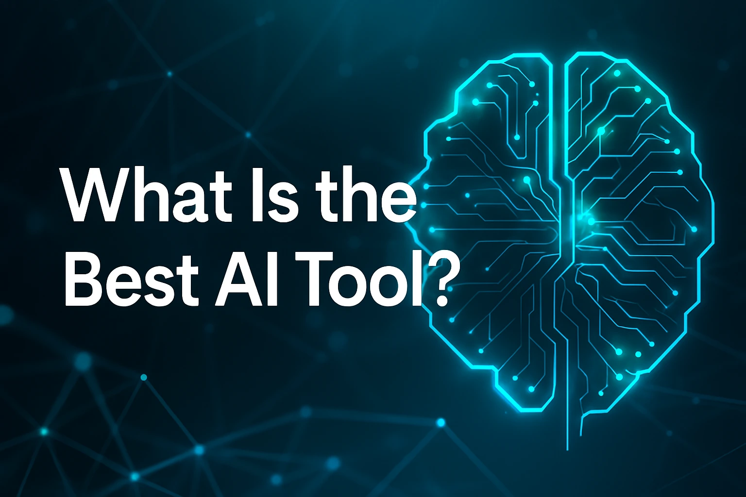 What Is the Best AI Tool?