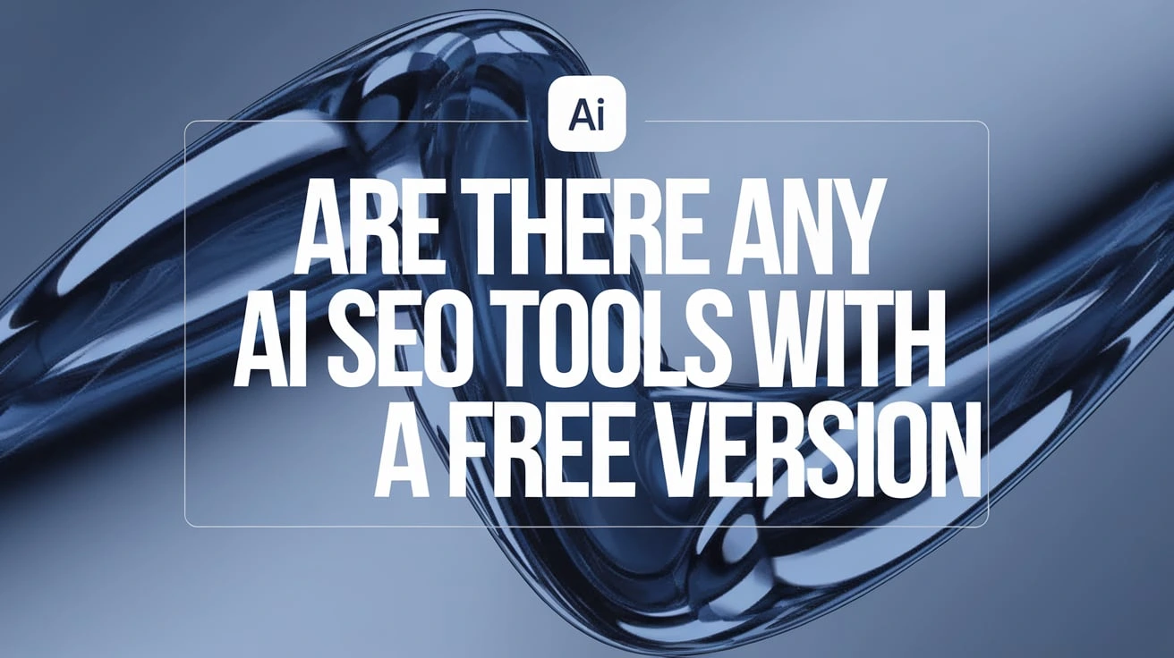 Are There Any AI SEO Tools With a Free Version