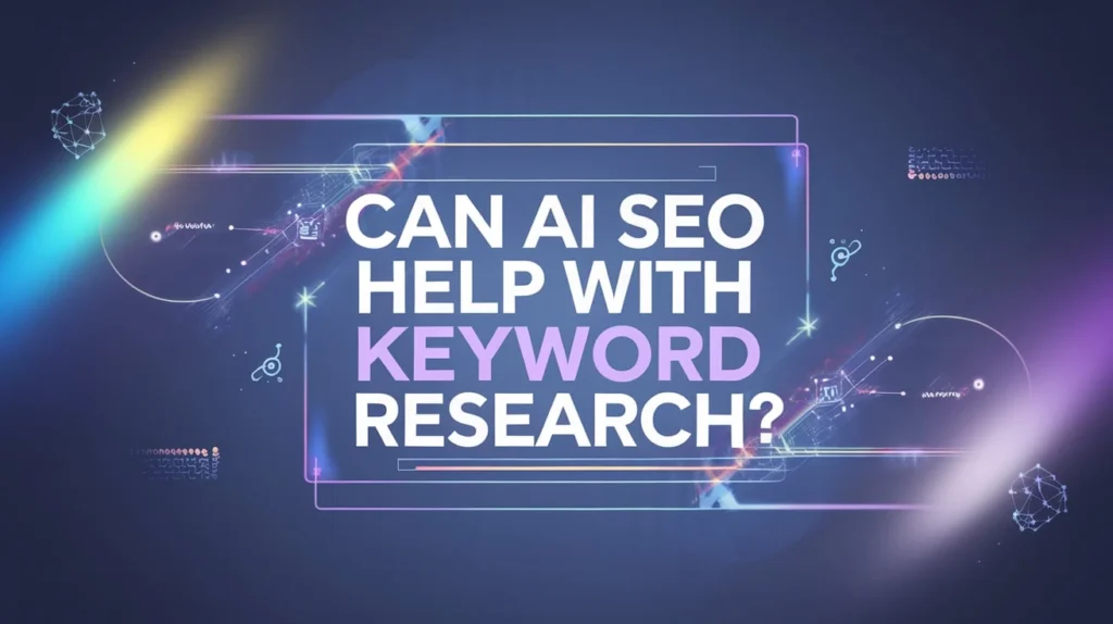 Can AI SEO Tools Help With Keyword Research