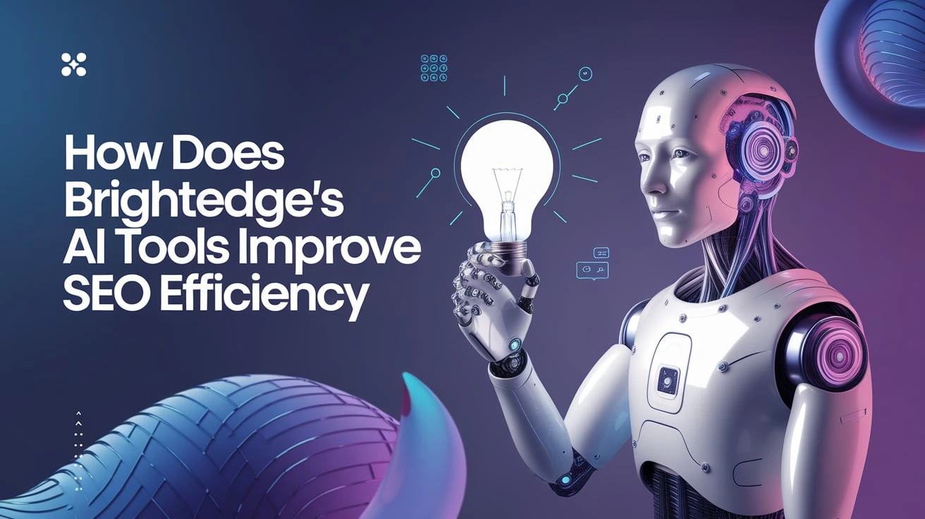 How Does BrightEdge’s AI Tools Improve SEO Efficiency