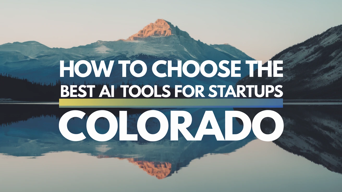 How to Choose the Best AI Tools for Startups Colorado with expert tips on pricing, use cases, scalability, and ROI for long-term