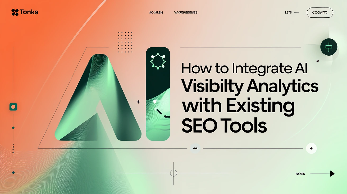 How to Integrate AI Visibility Analytics With Existing SEO Tools