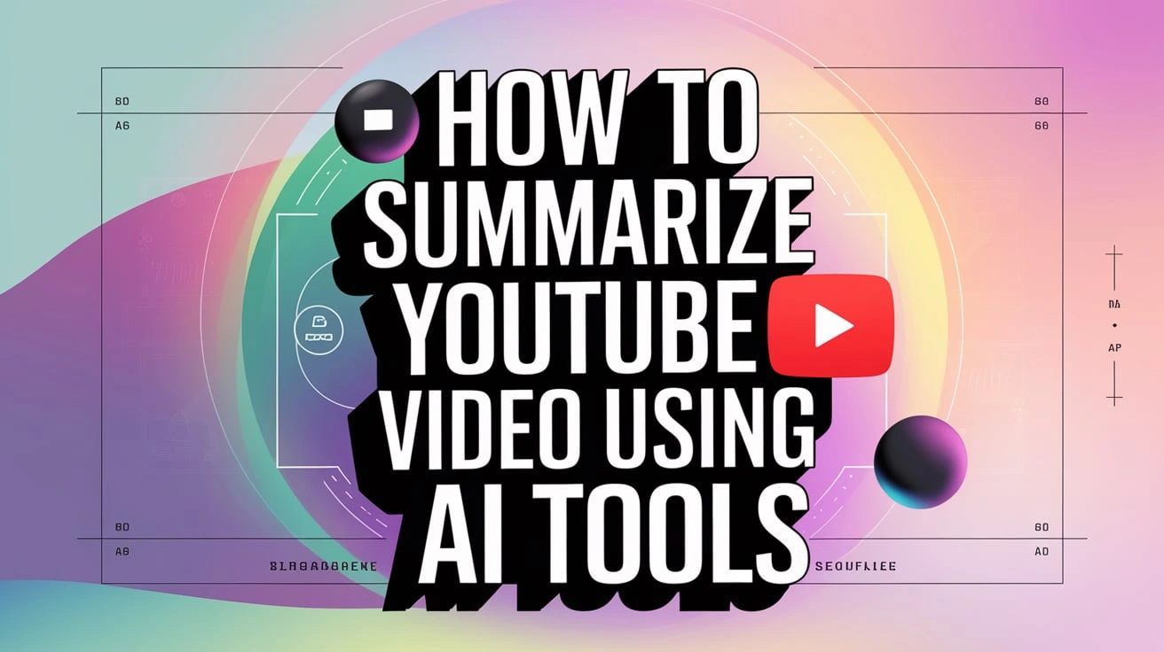 How to summarize YouTube video using AI tools