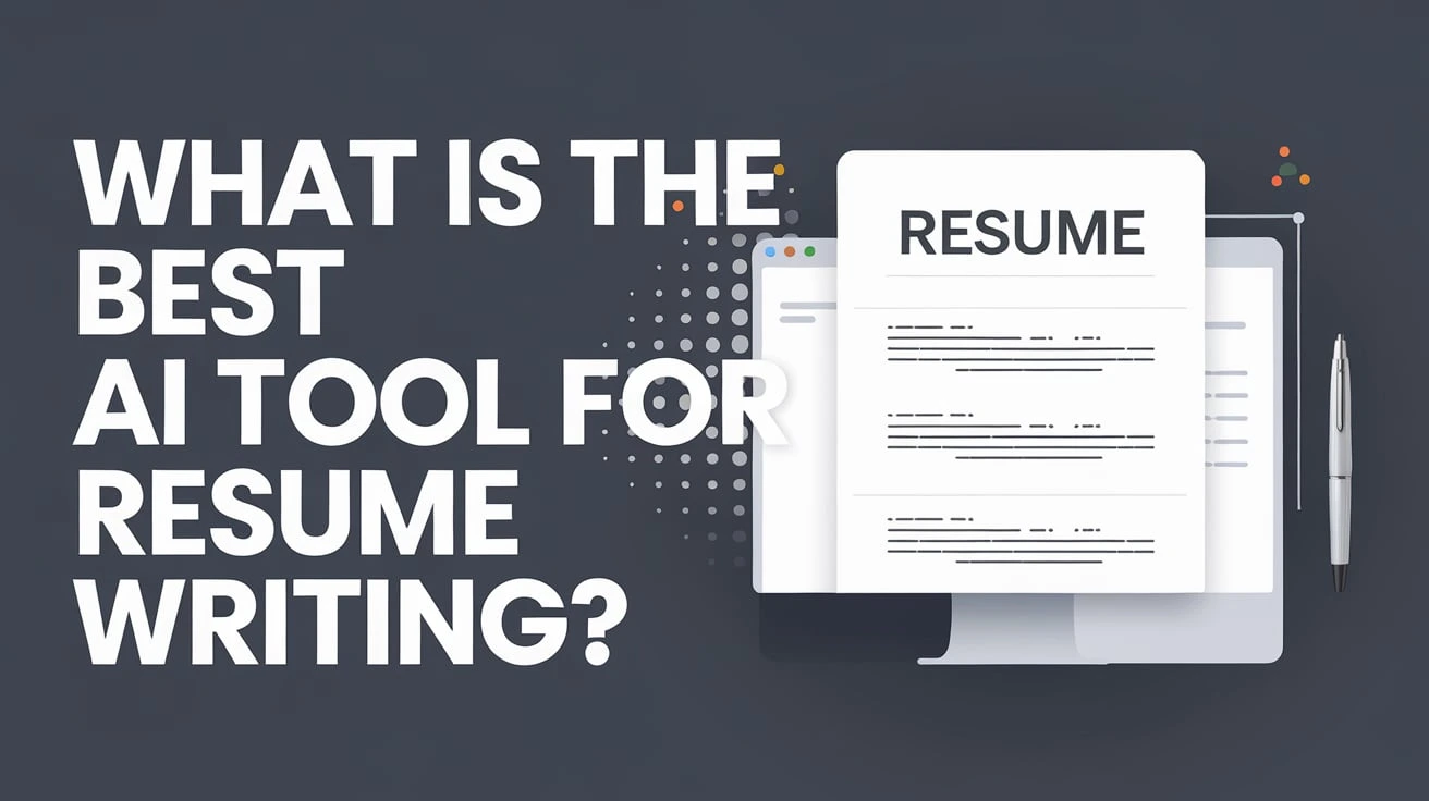 What Is the Best AI Tool for Resume Writing?