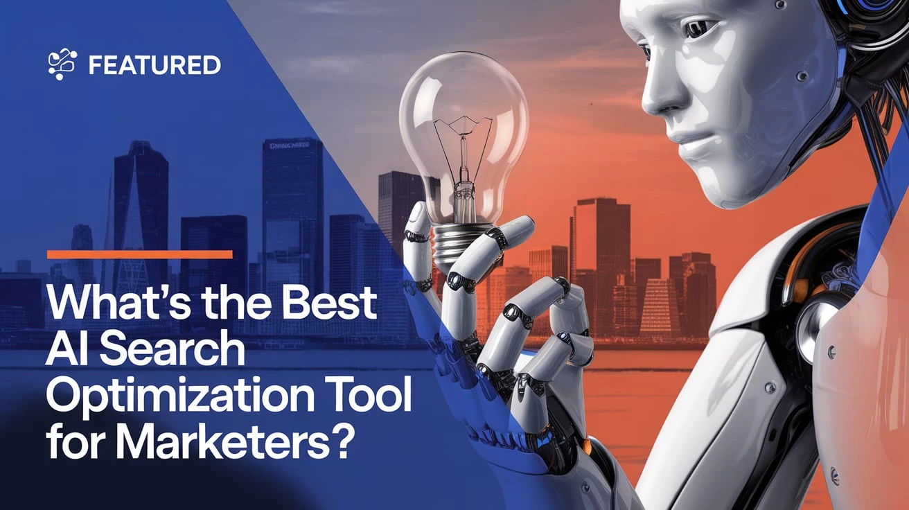 What’s the Best AI Search Optimization Tool for Marketers?