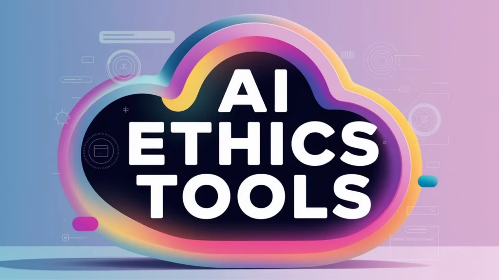 AI Ethics Tools
