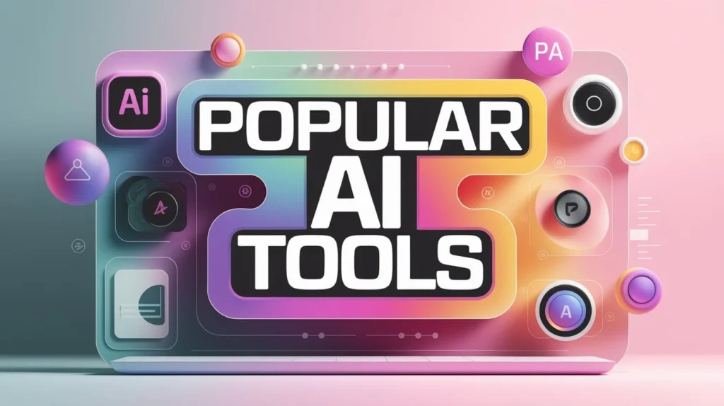 Popular AI Tools 
