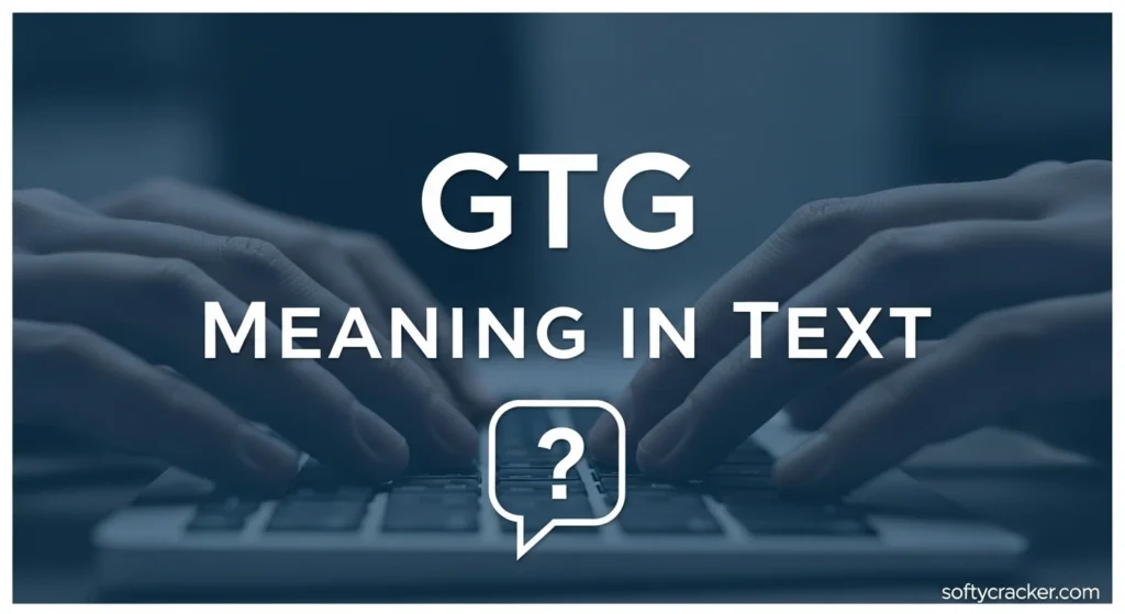 GTG Meaning in Text