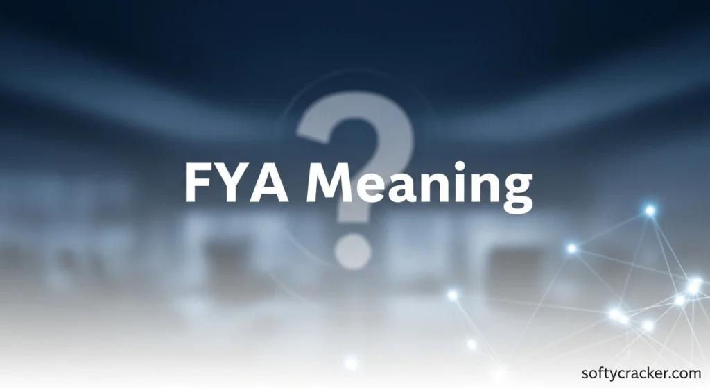 FYA Meaning